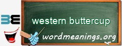 WordMeaning blackboard for western buttercup